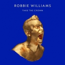 ROBBIE WILLIAMS:TAKE THE CROWN (ROAR EDITION)               