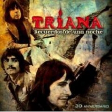 TRIANA:RECUERDOS DE UNA NOCHE (30 ANIVERSARIO)              